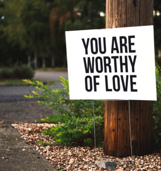 you are worthy of love